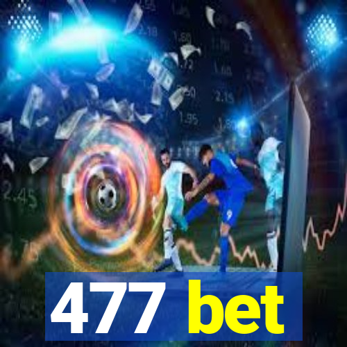 477 bet